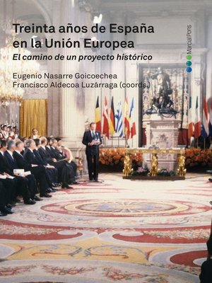 cover image of Treinta años de España en la Unión Europea. El camino de un proyecto histórico